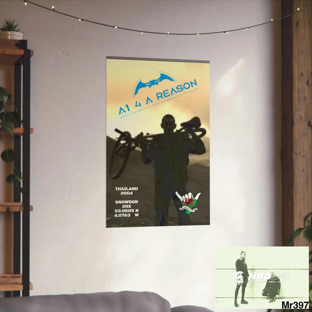 A1 4 A Reason My birthday Beating not 20X Snowdon Matte Vertical Posters Poster