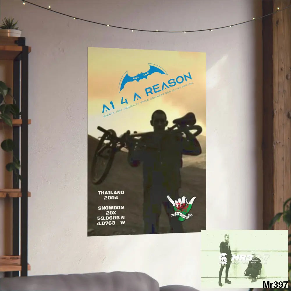 A1 4 A Reason My birthday Beating not 20X Snowdon Matte Vertical Posters Poster