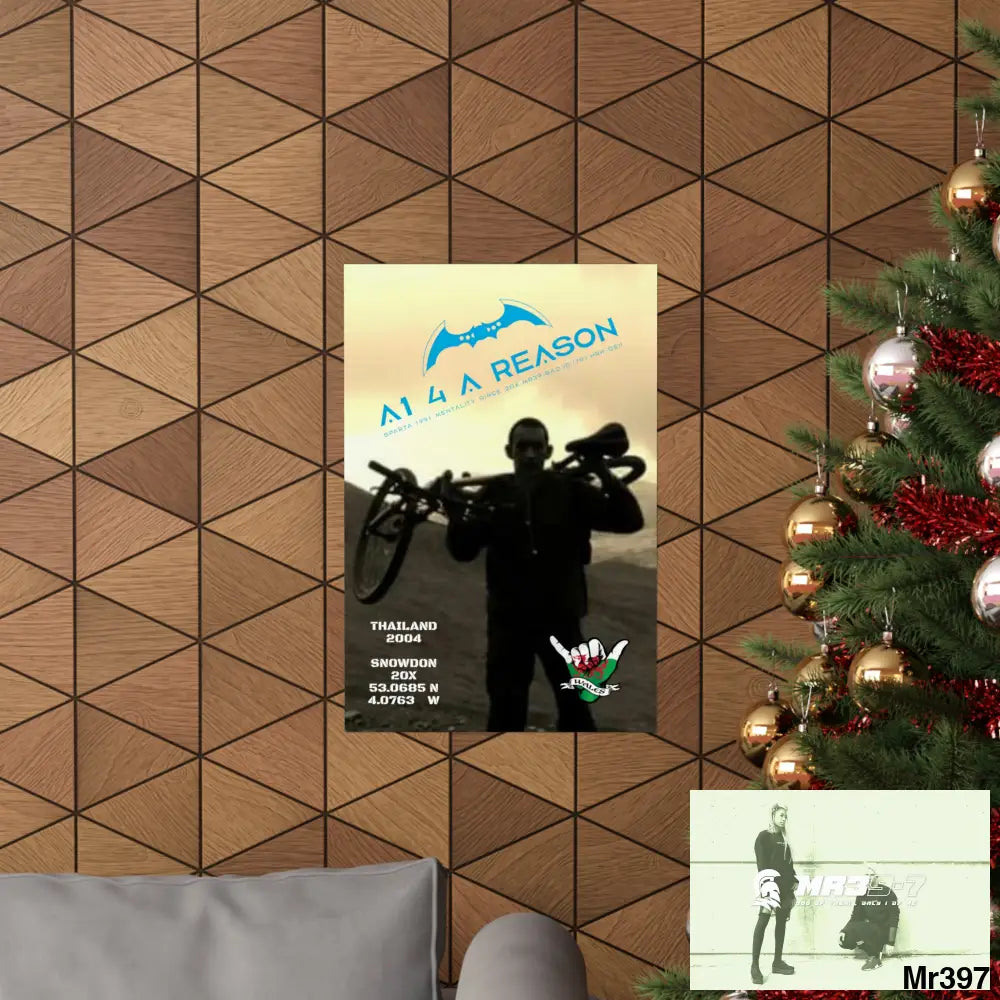 A1 4 A Reason My birthday Beating not 20X Snowdon Matte Vertical Posters Poster