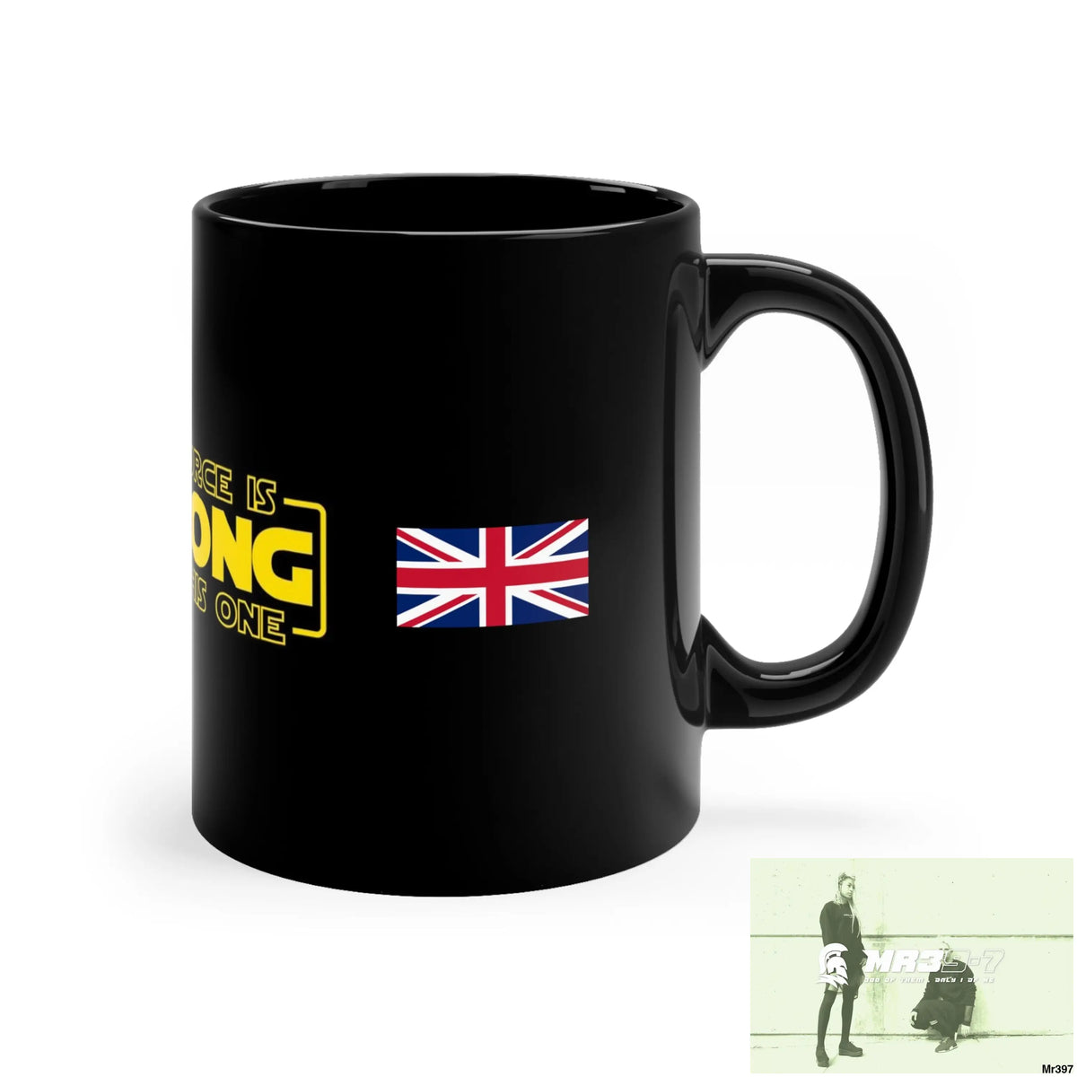 A1- Sparta GBR The Force is Strong 11oz Black Mug 11oz Mug