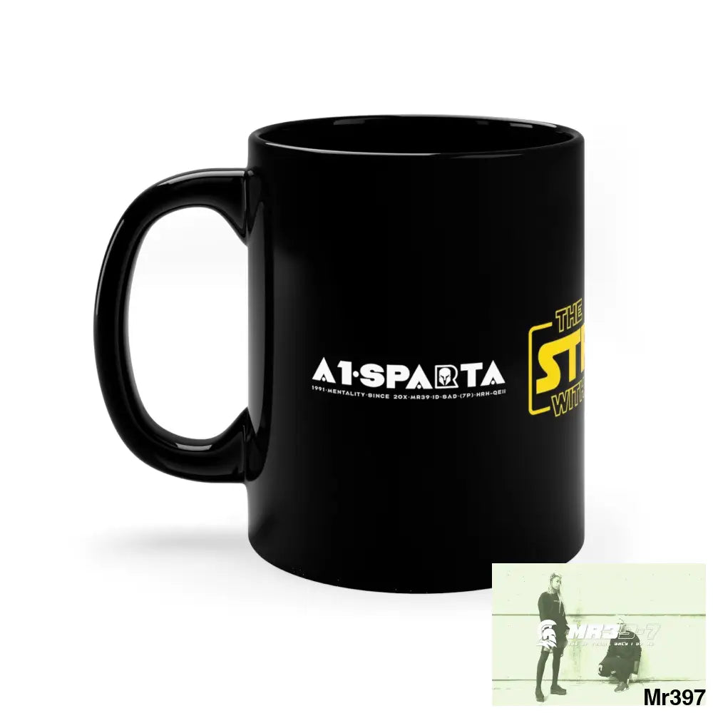 A1- Sparta GBR The Force is Strong 11oz Black Mug 11oz Mug
