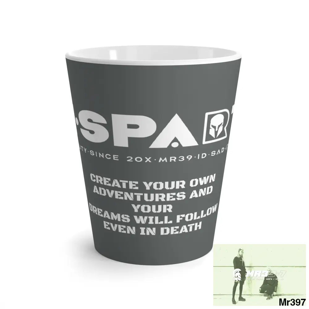 A1•Sparta Latte Mug Create your own adventures and your Dreams will follow 12oz Mug