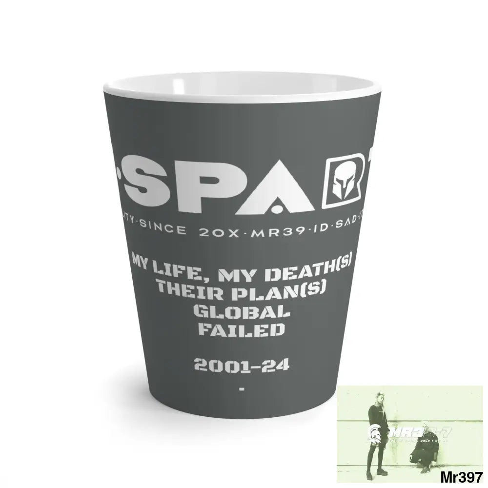 A1•Sparta Latte Mug My Life My Death(s) their plans Global failed 2001-2024 12oz Mug