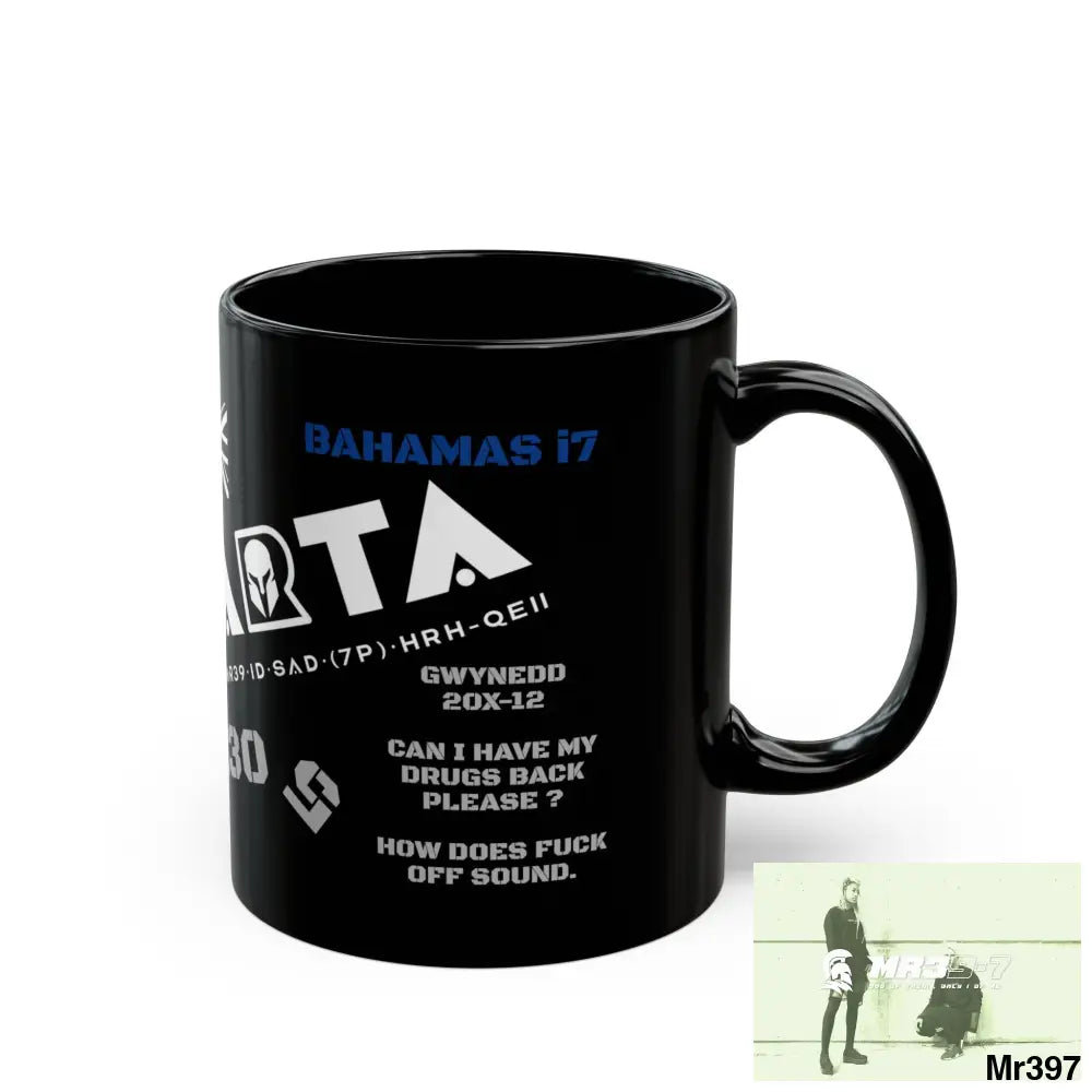 A1-Sparta Tactical GB / Wales /11oz Mug Gwynedd 20X-12 Can I have my Drugs back please ? How does fuck off sound. 11oz