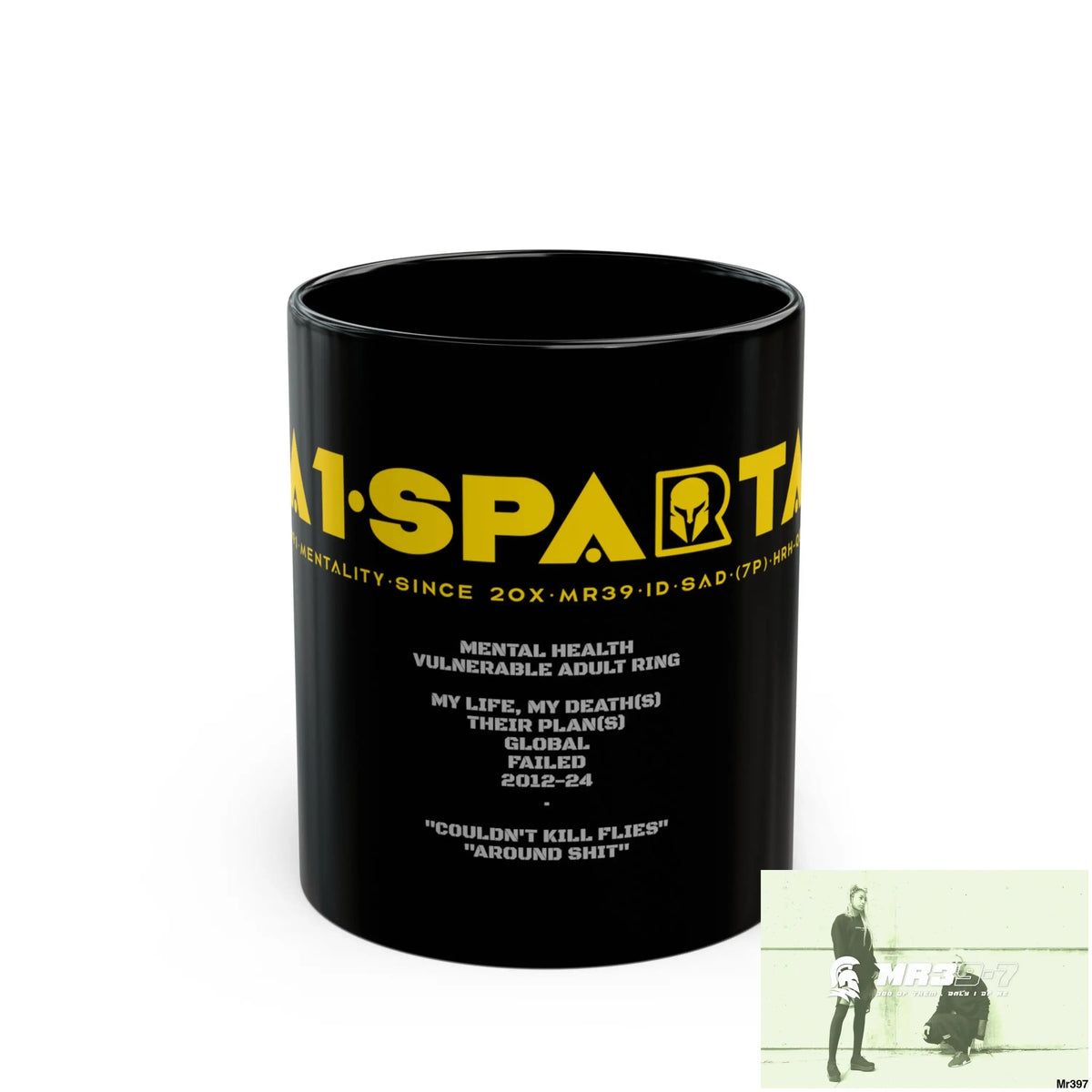 A1•Sparta11oz Black Mug Mental Health VAR / Couldn’t kill flies around shit 11oz Mug