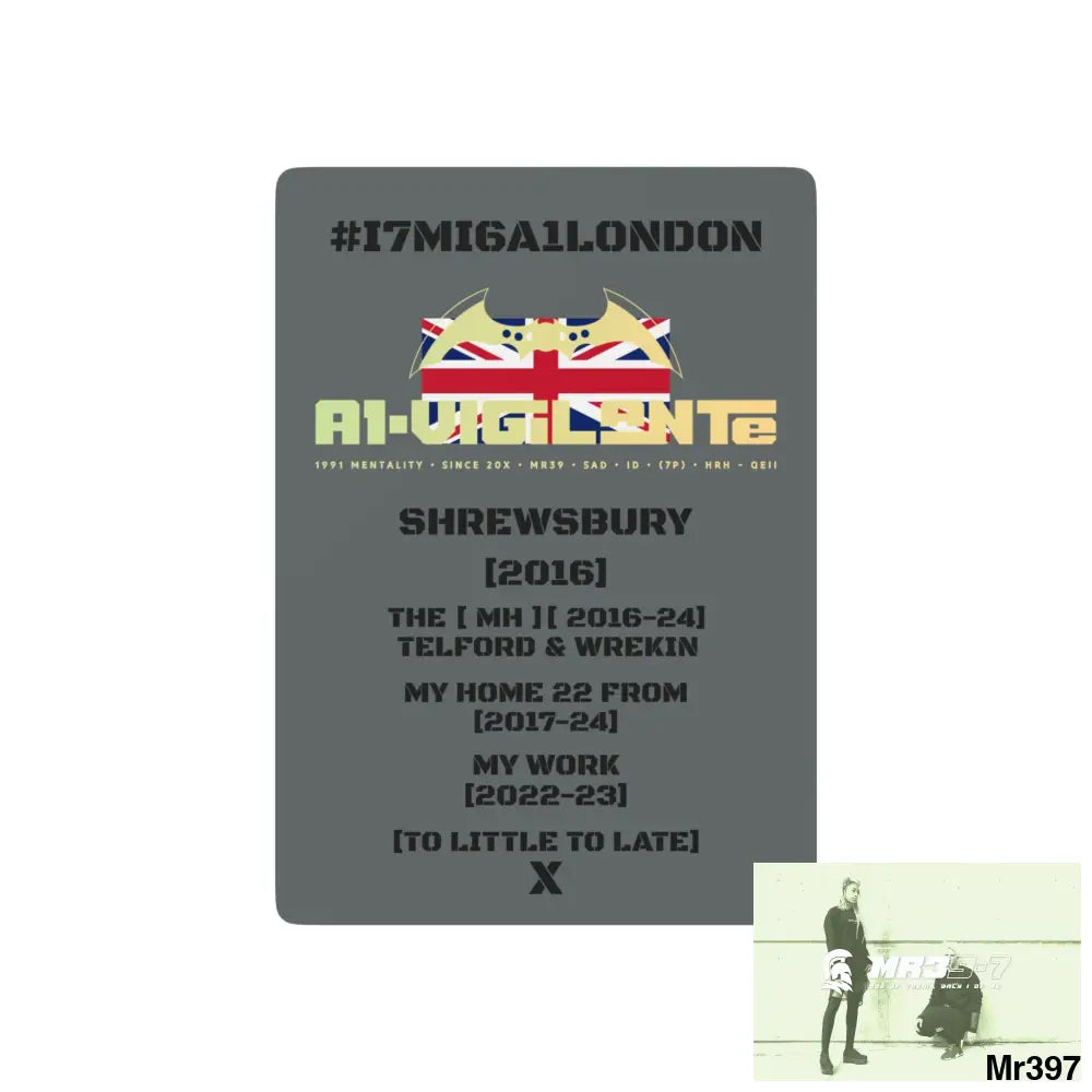 A1-Vigilante #I7MI6A1London Shrewsbury MH,My Home My Work Ltd Edition Custom Poker Cards 2.5’’ x 3.5’’ / White / Semi