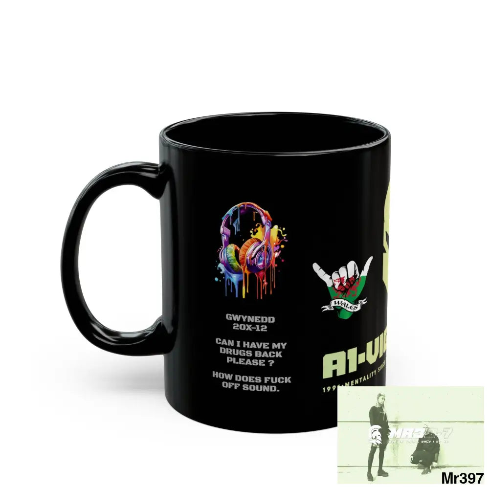A1-Vigilante Tactical GB / Wales /11oz Mug Gwynedd 20X-12 Can I have my Drugs back please ? How does fuck off sound.