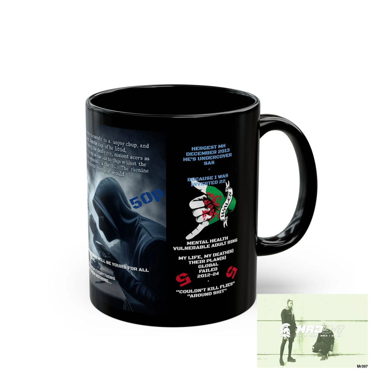A1- Who Dares Wins 11oz Tactical GB / Black Mug Mental Health VAR / My Life My Deaths Their Plans Failed Couldn’t kill