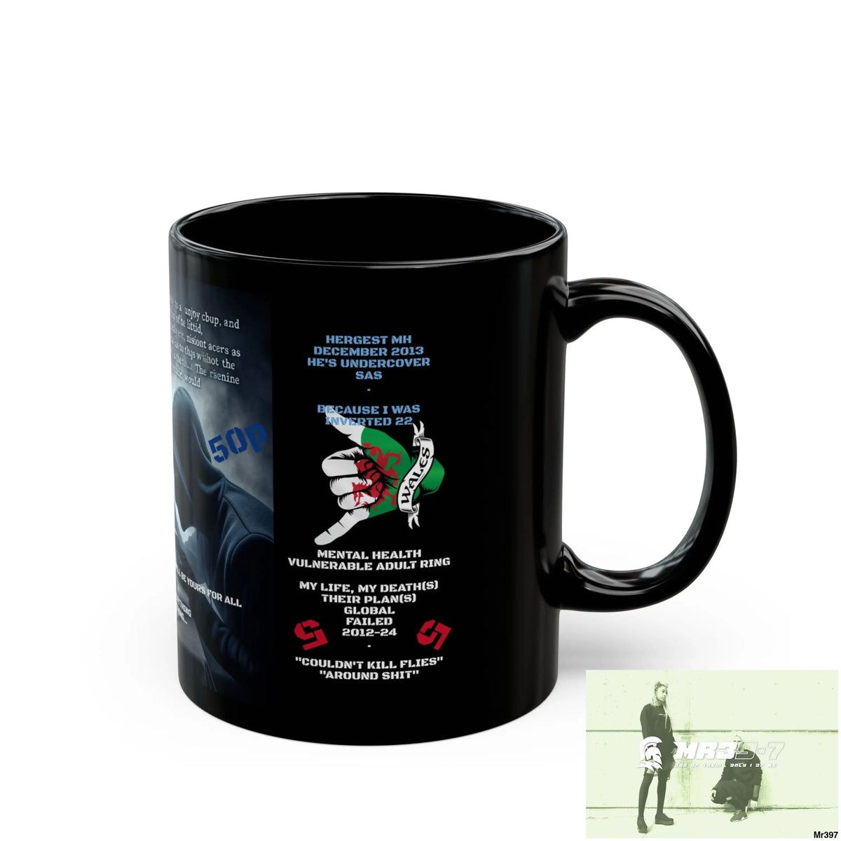 A1- Who Dares Wins 11oz Tactical GB / Black Mug Mental Health VAR / My Life My Deaths Their Plans Failed Couldn’t kill