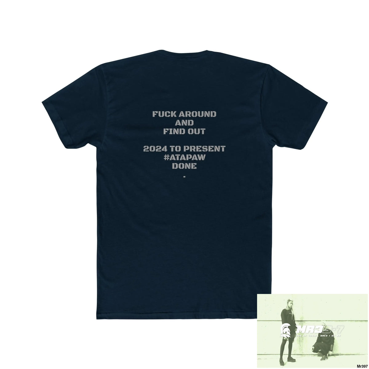 A1 Who Dares Wins Fk around and find out 2024 to present #atapaw Men’s Cotton Crew Tee T-Shirt