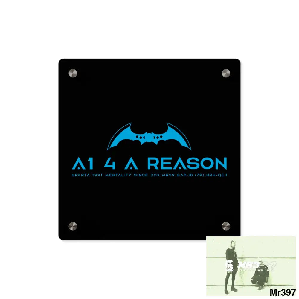 A14 A Reason Acrylic Wall Art Panels 11’’ x 11’’ (Square) / 0.25’’ Home Decor