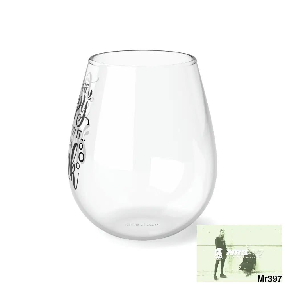 If your happy and you know it Stemless Wine Glass 11.75oz 11.75oz Mug