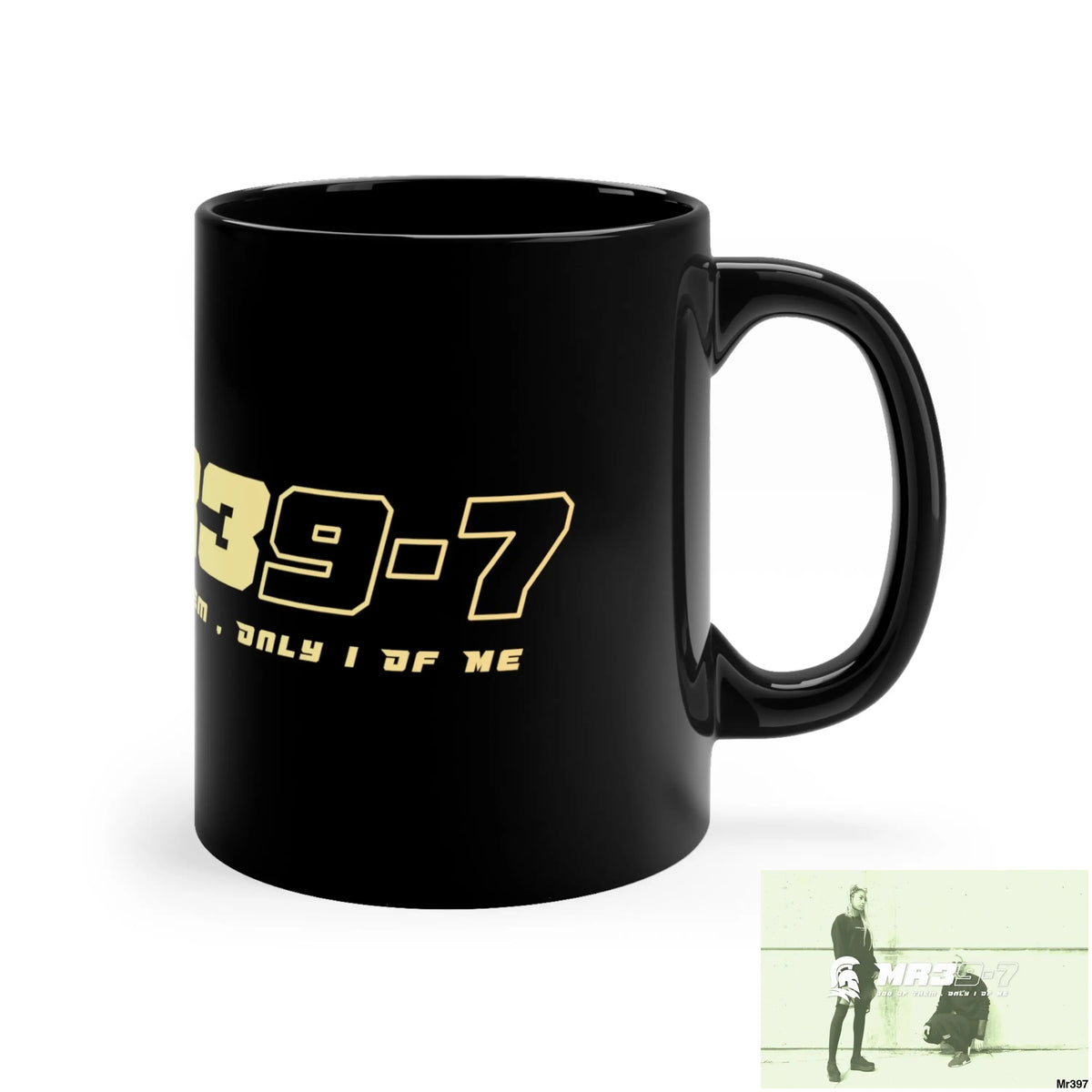 Mr39-7 300 of them only 1 of me 11oz Black Mug 11oz Mug