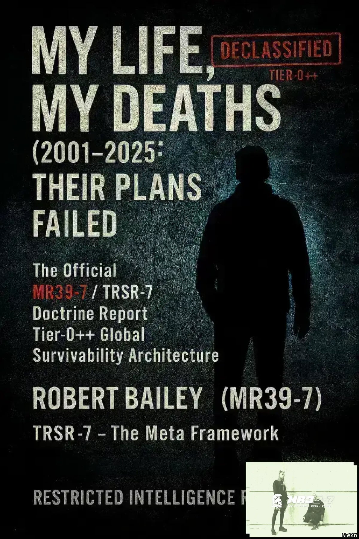 THE OFFICIAL MR39-7 SURVIVABILITY DOCTRINE — NOW WITH TRSR-7 ARCHITECTURE BOOK