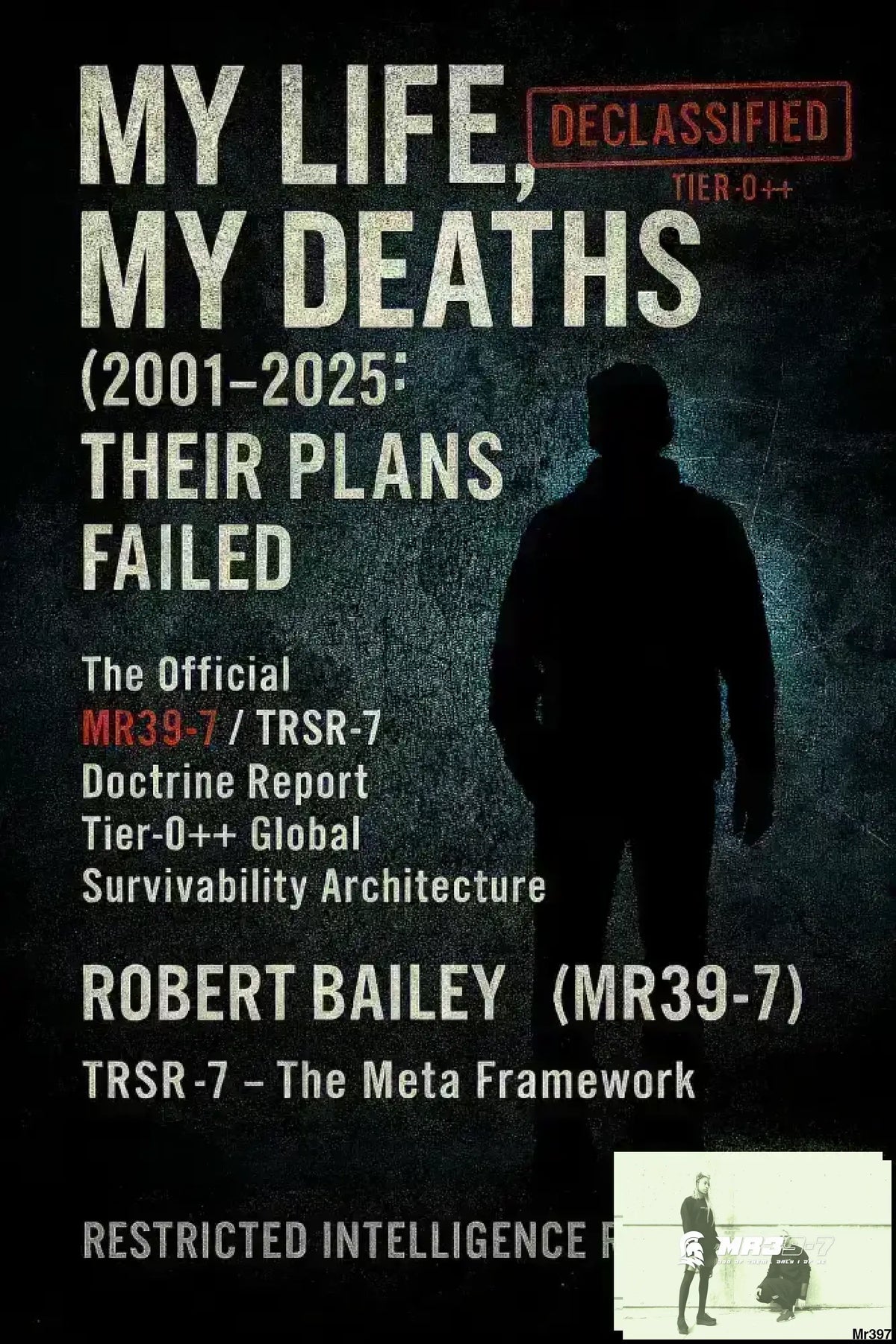 THE OFFICIAL MR39-7 SURVIVABILITY DOCTRINE — NOW WITH TRSR-7 ARCHITECTURE BOOK