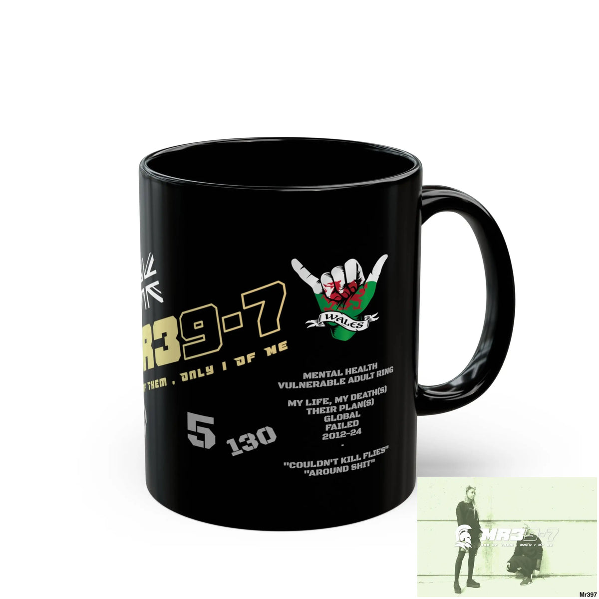 Mr39-7 Music / 55’ s back 11oz Tactical GB / Wales Black Mug Mental Health VAR / My Life My Deaths Their Plans Failed
