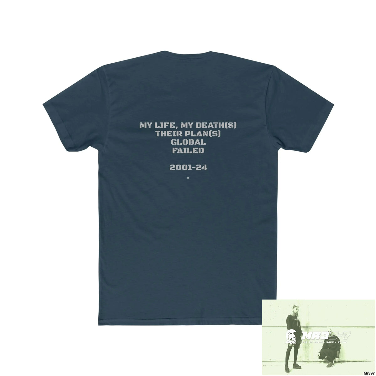 MR39-7 My Life My Death(s) Their Plans Failed Tactical GB 2001-2024 Men’s Cotton Crew Tee T-Shirt
