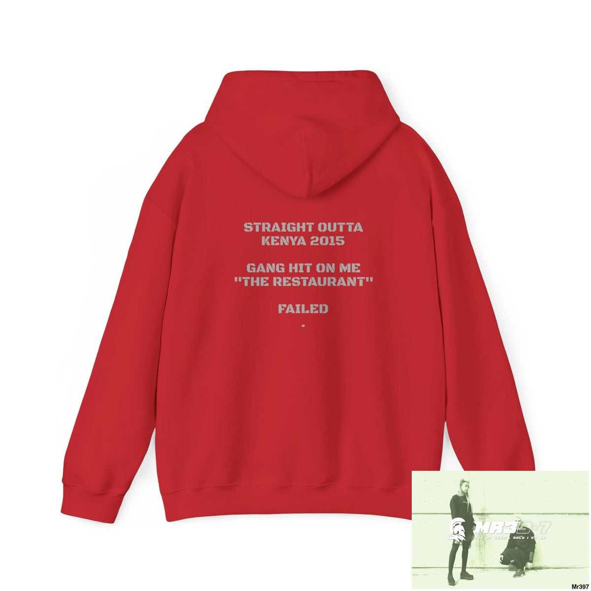 MR39-7 Straight Outta Kenya 2015 Gang Hit on me ’’ The Restaurant ’’ Failed Unisex Heavy Blend™ Hooded Sweatshirt Hoodie