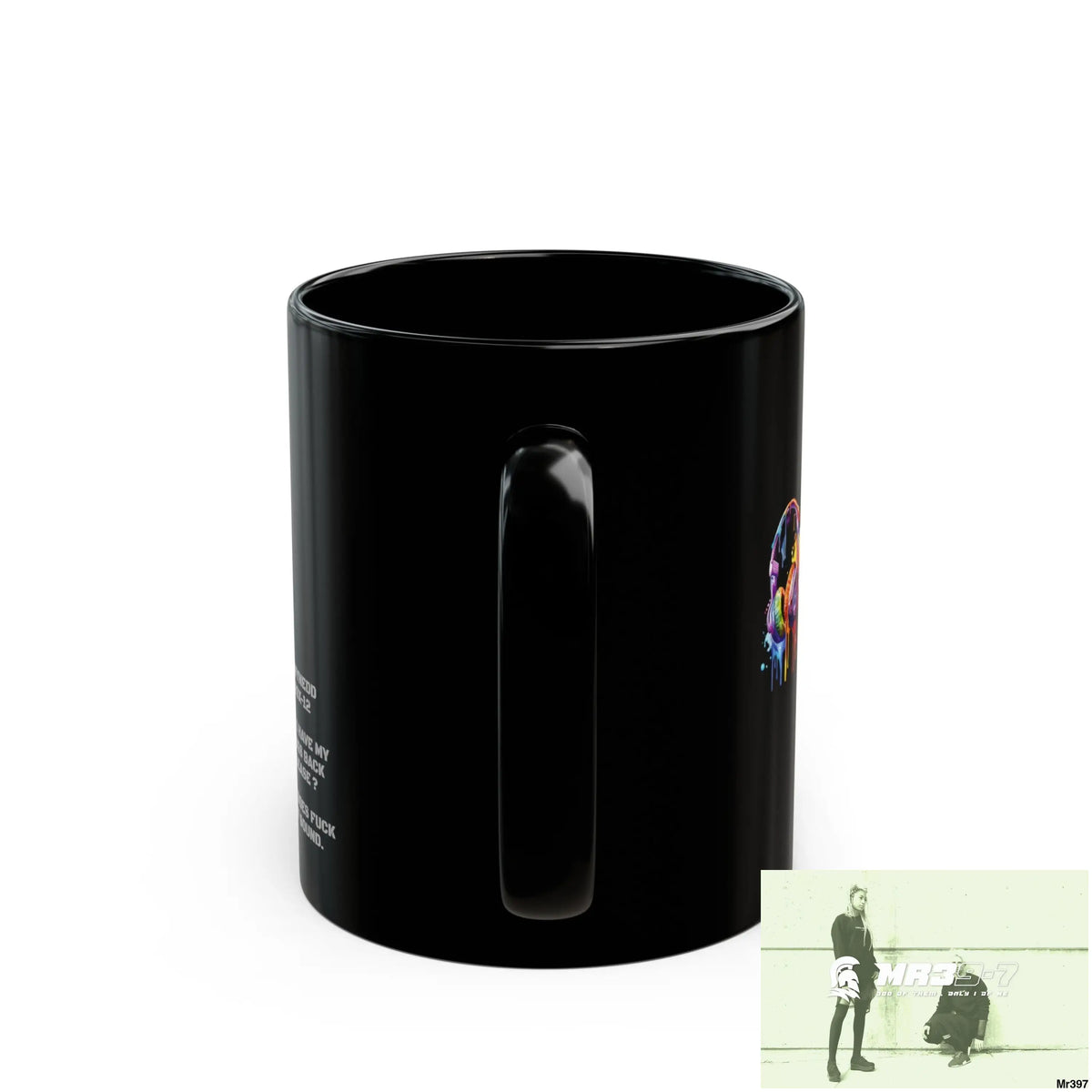 MR39-7 Tactical GB / Wales /11oz Mug Gwynedd 20X-12 Can I have my Drugs back please ? How does fuck off sound. 11oz Mug