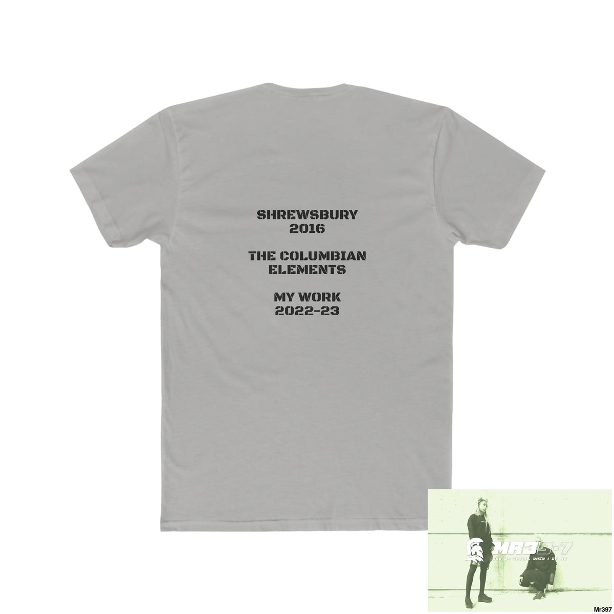 MR39-7 & The Columbian Elements Shrewsbury 2016 - My Work 2022-23 - Men’s Cotton Crew Tee T-Shirt