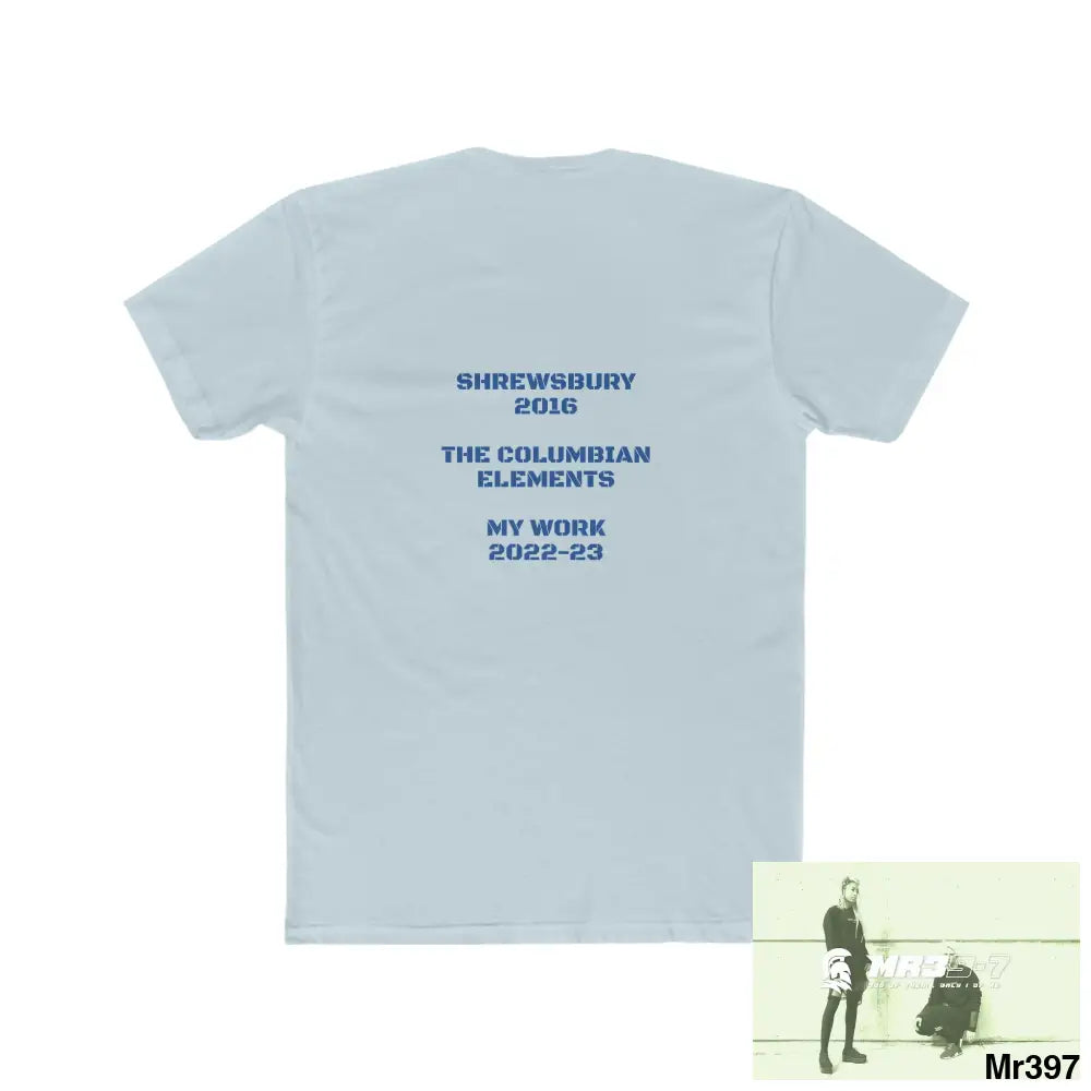 Mr39-7 & The Columbian Elements Shrewsbury 2016 My Work 2022 -23 - Men’s Cotton Crew Tee T-Shirt