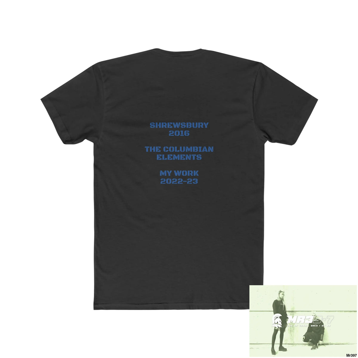 Mr39-7 & The Columbian Elements Shrewsbury 2016 My Work 2022 -23 - Men’s Cotton Crew Tee T-Shirt