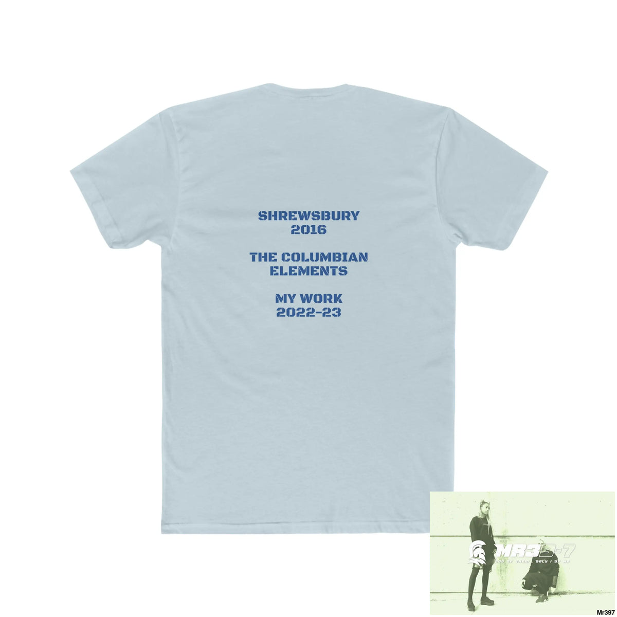 Mr39-7 & The Columbian Elements Shrewsbury 2016 My Work 2022 -23 - Men’s Cotton Crew Tee T-Shirt
