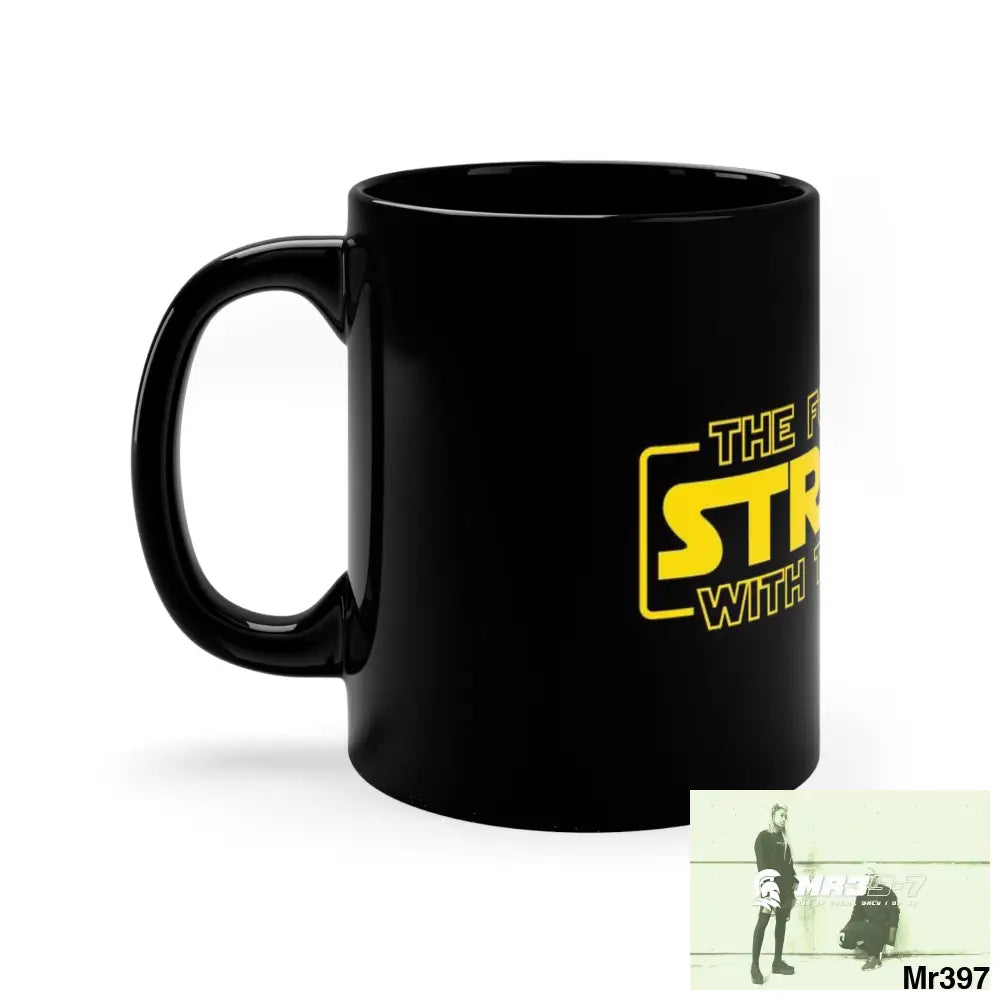 The Force is Strong with this one 11oz Black Mug 11oz Mug
