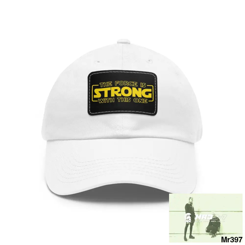 The force is strong with this one Dad Hat with Leather Patch (Rectangle) White / Black patch / Rectangle / One size Hats