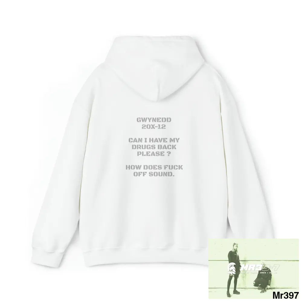 Unisex A1-Sparta 20X-12 Gwynedd Can I have My drugs Back Please ? + Fk off Heavy Blend™ Hooded Sweatshirt Hoodie