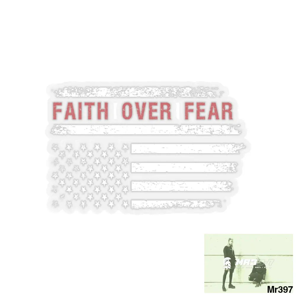USA Faith over Fear Kiss-Cut Stickers 3’’ × 3’’ / Transparent Paper products