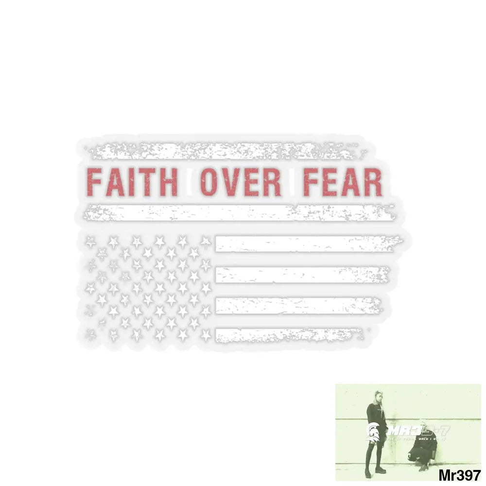 USA Faith over Fear Kiss-Cut Stickers 4’’ × 4’’ / Transparent Paper products