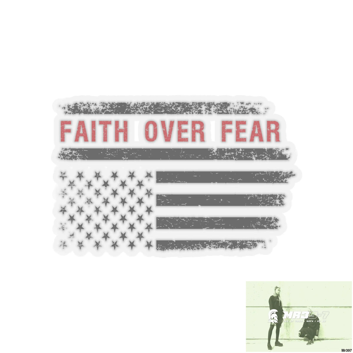 USA Faith over Fear Kiss-Cut Stickers 6’’ × 6’’ / Transparent Paper products